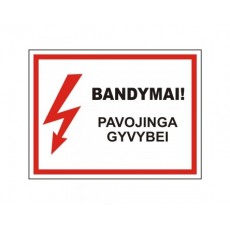 Ženklas Bandymai! Pavojinga...